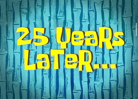 spongebob 25 birthday|spongebob 25 years later.